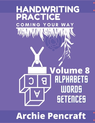 Handwriting Practice. Coming Your Way, Volume 8