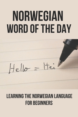 Norwegian Word Of The Day: Learning The Norwegian Language For Beginners: Improve Norwegian Word