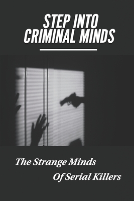 Step Into Criminal Minds: The Strange Minds Of Serial Killers: The Texts Of Taoism