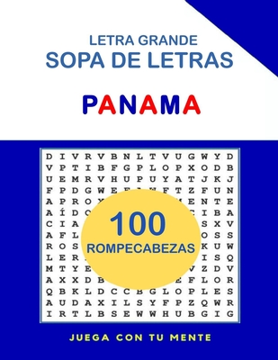 Sopa de Letras de Panamá: 100 Rompecabezas para Niños, Adultos, Personas Mayores y Amantes de los Viajes - Horas de Diversión y Relajación