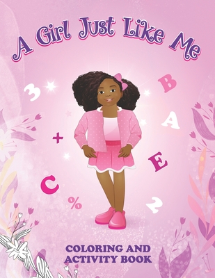 A Girl Just Like Me Coloring & Activity Book