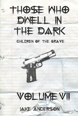 Those Who Dwell in the Dark: Children of the Grave: Volume 8