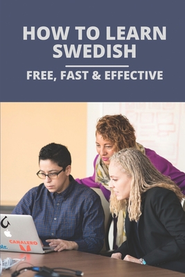 How To Learn Swedish: Free, Fast & Effective: Books To Learn Swedish