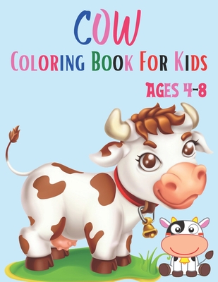Cow Coloring Book for Kids Ages 4-8: Funny Cowes Animals Colouring Pages for Kids Stress Relief and Relaxation, Cow Lover Gifts for Children