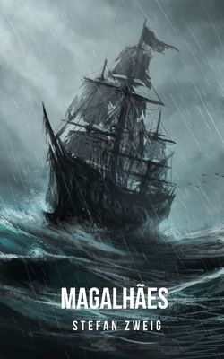 Magalhães: A biografia do grande navegador da américa