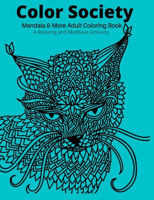 Color Society: Mandalas & More Coloring Book