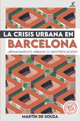 La Crisis Urbana En Barcelona: ¿Renacimiento Urbano o Gentrificación?