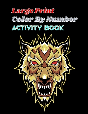 Large Print Color By Number Activity Book (Large Print Edition)