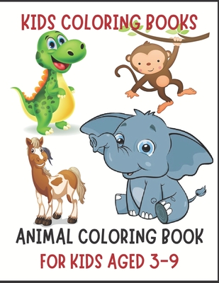 kids coloring books animal coloring book for kids aged 3-9: Animal introduce book for kids
