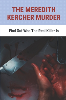 The Meredith Kercher Murder: Find Out Who The Real Killer Is: Evidence Of Watts Family Murders