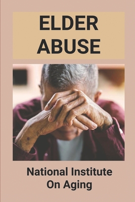 Elder Abuse: National Institute On Aging: Elderly Scammed By Family