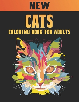 Cats Coloring Book for Adults New: 50 One Sided Cats Designs Stress Relieving Adult Coloring Book Cat Amazing Designs for Stress Relief and Relaxation