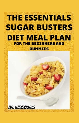 The Essential Sugar Busters Diet Meal Plan: For beginners and dummies