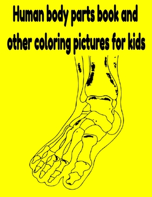 Human body parts book and other coloring pictures for kids