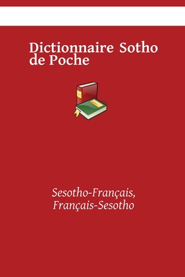 Dictionnaire Sotho de Poche: Sesotho-Français, Français-Sesotho