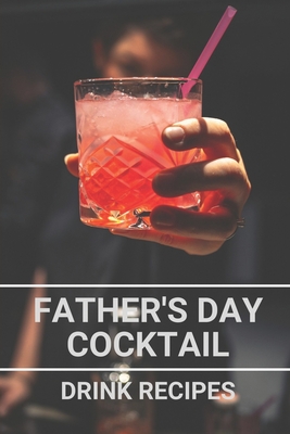 Father's Day Cocktail: Drink Recipes: Father Day Cocktail