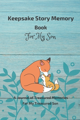 Keepsake Story Memory Book for Son: A Journal of Treasured Memories For A Treasured Son
