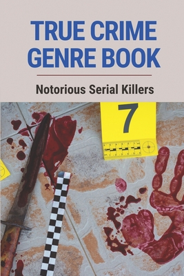 True Crime Genre Book: Notorious Serial Killers: Murders Story