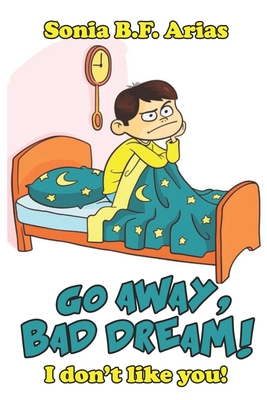 Go Away Bad Dream!: I don't lcare