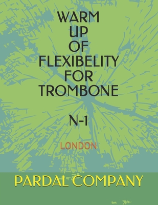 Warm Up of Flexibelity for Trombone N-1: London
