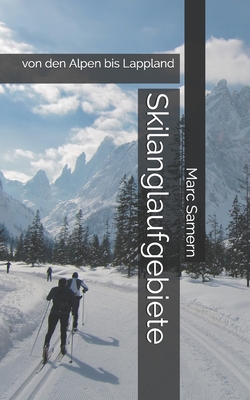 Skilanglaufgebiete: von den Alpen bis Lappland