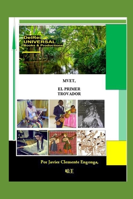 Mvet, El Primer Trovador: Cultura Ekang, Fang Bantu de África Central