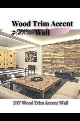 Wood Trim Accent Wall: DIY Wood Trim Accent Wall