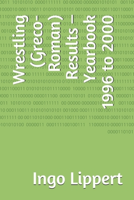 Wrestling (Greco-Roman) Results - Yearbook 1996 to 2000