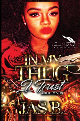 In My Thug I Trust: A Hood Love Story