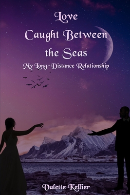 Love Caught Between the Sea: My Long-Distance Relationship