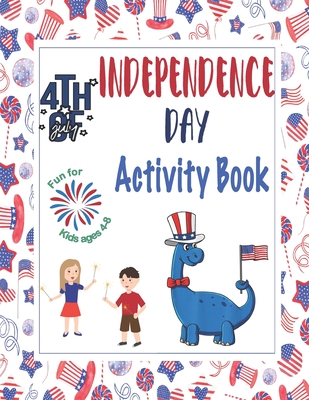 4th of July Independence Day Activity Book: Independence Day Activity Book for kids and adults