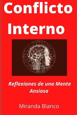 Conflicto Interno: Reflexiones de una Mente Ansiosa