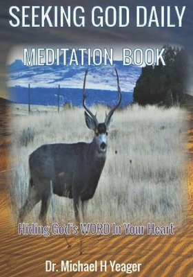 Seeking God Daily Meditation Book: Hiding God's WORD in Your Heart
