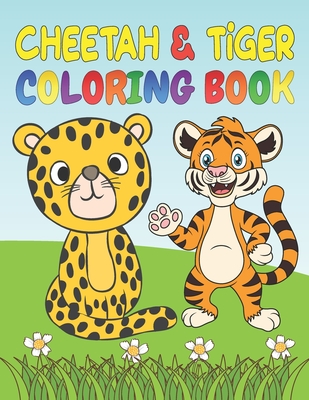 Cheetah & Tiger Coloring Book: Jungle Animals Lover Children Activity Books for Kids 4-8