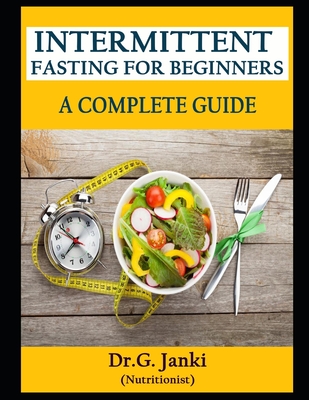 Intermittent Fasting for Beginners: - A Complete Guide