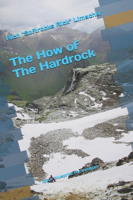 The How of The Hardrock: (your blueprint for excess)