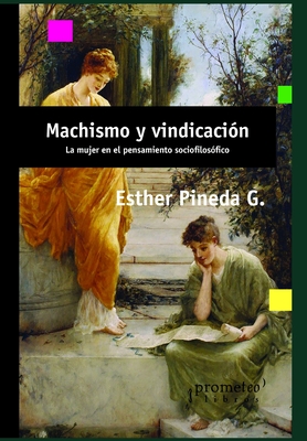 Machismo y vindicación: La mujer en el pensamiento sociofilosófico