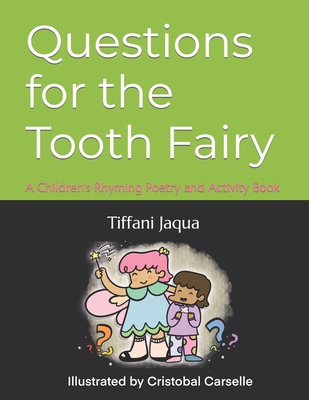 Questions for the Tooth Fairy: A Children's Rhyming Poetry and Coloring Book
