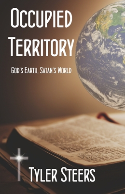 Occupied Territory: God's Earth, Satan's World