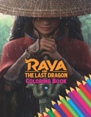 Raya and the Last Dragon Coloring Book: Awesome Preschool and Kindergarten Little Raya and the Last Dragons Coloring Book With Fun