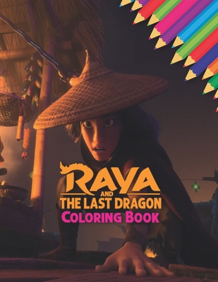 Raya and the Last Dragon Coloring Book: Big and Simple Images of Princess Raya, Cute Little Kids Raya and the Last Dragons Coloring Book