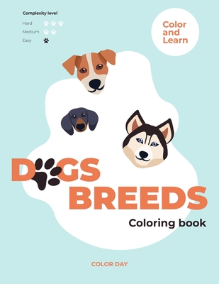 Dogs Breed Coloring Book For Kids: 50 Color Pages with Cute Dogs and Learn Dog Breeds (Book for Dog Lovers): Dog Coloring Book for Toddlers, Kids or P