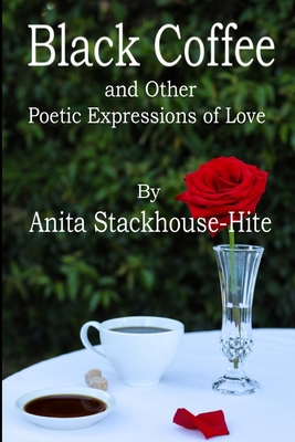 Black Coffee and Other Poetic Expressions of Love