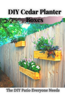 DIY Cedar Planter Boxes: The DIY Patio Everyone Needs
