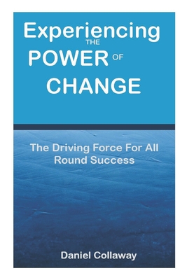 Experiencing the power of change: The Driving Force For All Round Success