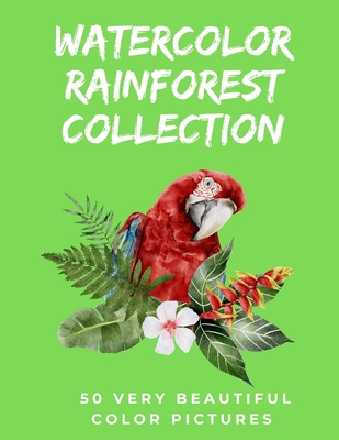 Watercolor Rainforest Collection: Color rainforest book for young and old