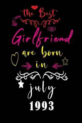 The best Girlfriend are born in JULY 1993: 28th birthday anniversary gift for Girlfriend, presents for 28th birthday women, books for 28 year old girl