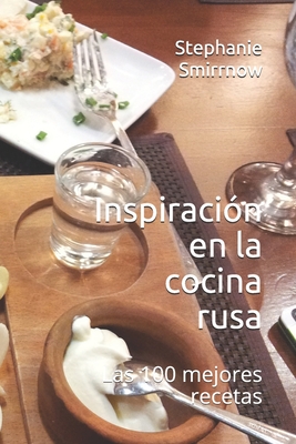 Inspiración en la cocina rusa: Las 100 mejores recetas