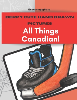 Derpy Cute Hand Drawn Pictures: All Things Canadian!