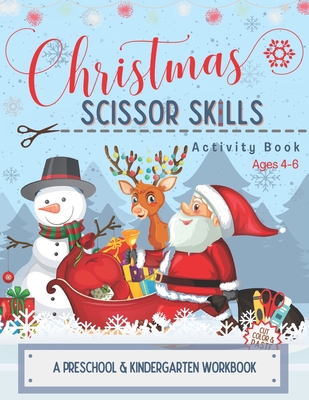 Christmas Scissor Skills Activity Book: Cutting Coloring & Pasting Practice Workbook for Kids - Preschoolers and Kindergarten for Educational Readines
